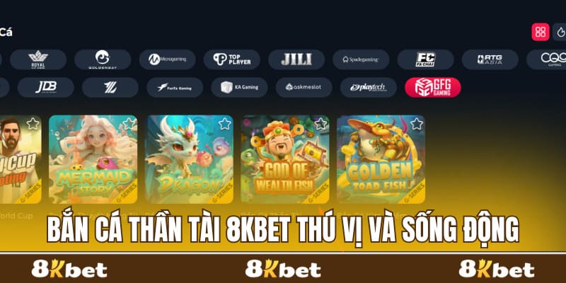 Bắn cá Thần Tài 8kbet của GFG Gaming thú vị và sống động