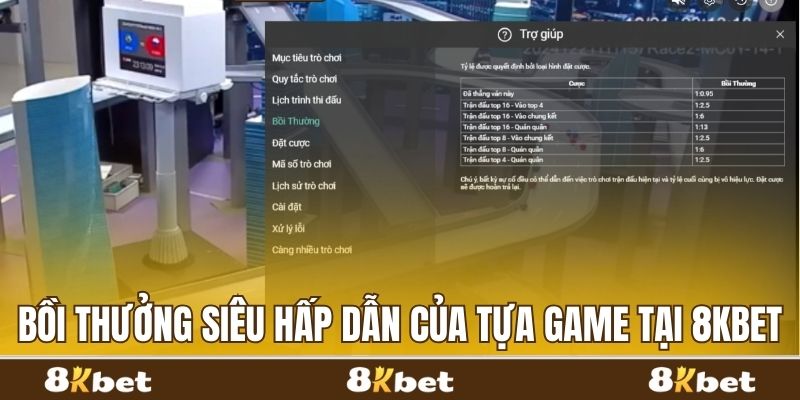 Bồi thưởng siêu hấp dẫn của tựa game tại 8kbet